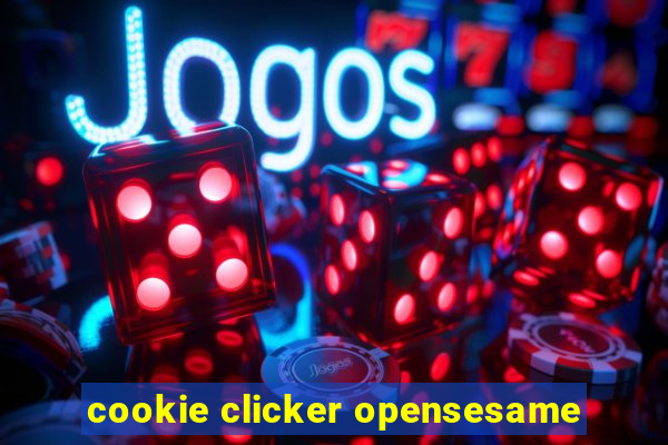 cookie clicker opensesame